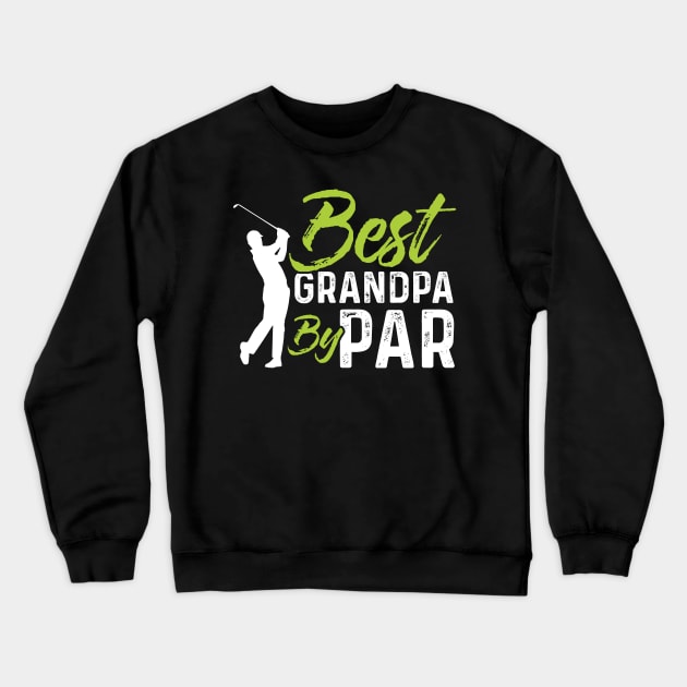 Best Grandpa By Par - Golf Crewneck Sweatshirt by Tee__Dot